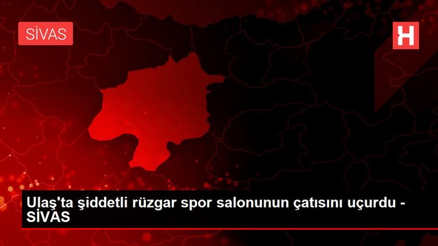 Ulaş'ta şiddetli rüzgar spor salonunun çatısını uçurdu - SİVAS