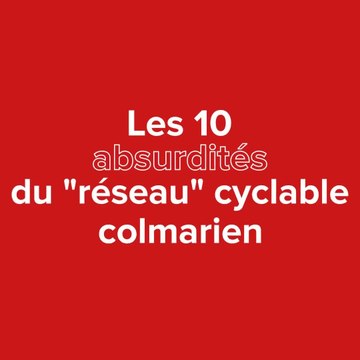 Colmar : les 10 absurdités du réseau cyclable