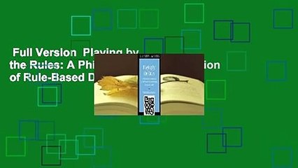 Full Version  Playing by the Rules: A Philosophical Examination of Rule-Based Decision-Making in