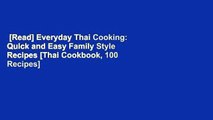 [Read] Everyday Thai Cooking: Quick and Easy Family Style Recipes [Thai Cookbook, 100 Recipes]