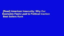 [Read] American Insecurity: Why Our Economic Fears Lead to Political Inaction  Best Sellers Rank