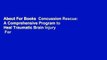 About For Books  Concussion Rescue: A Comprehensive Program to Heal Traumatic Brain Injury  For