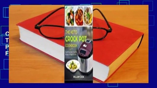 Full E-book The Keto Crock Pot Cookbook: Top 60 Easy Keto Crock Pot Recipes for Rapid Fat Loss