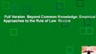 Full Version  Beyond Common Knowledge: Empirical Approaches to the Rule of Law  Review