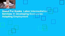 About For Books  Labor Intermediation Services in Developing Economies: Adapting Employment