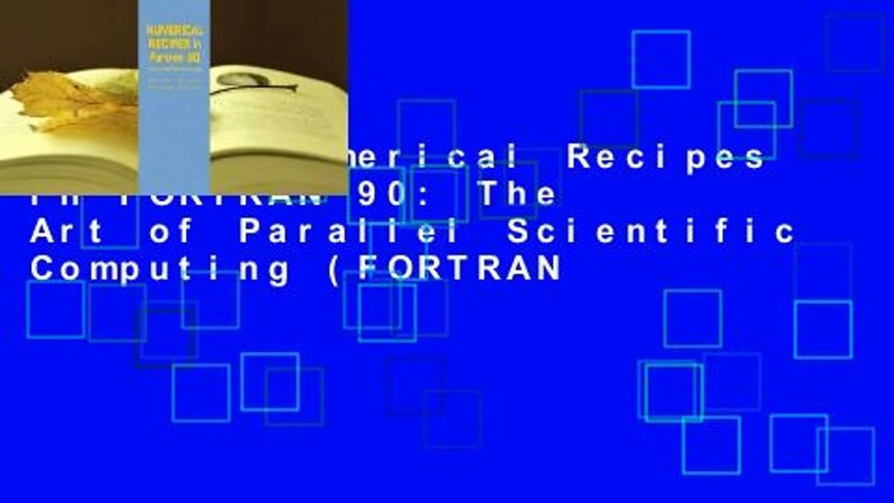 [Read] Numerical Recipes in FORTRAN 90: The Art of Parallel Scientific Computing (FORTRAN