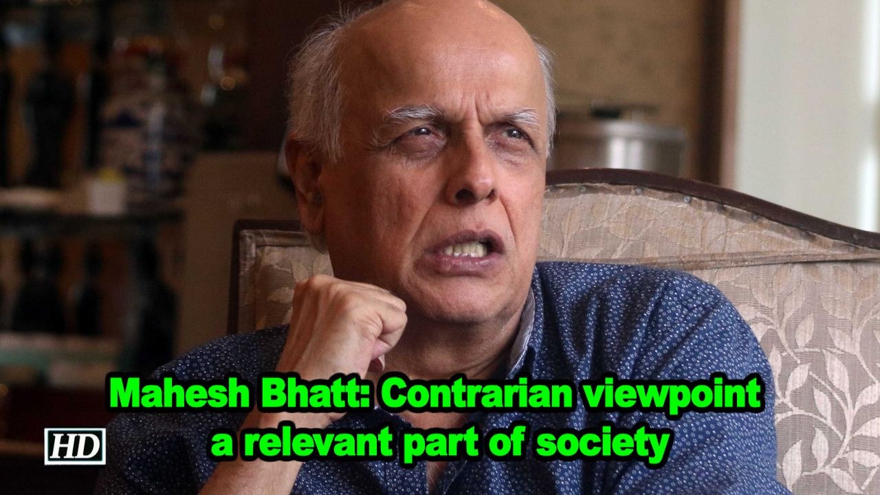 Mahesh Bhatt: Contrarian viewpoint a relevant part of society
