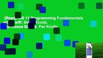[Read] IOS 11 Programming Fundamentals with Swift: Swift, Xcode, and Cocoa Basics  For Kindle