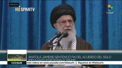 Líder de la Revolución Islámica vaticina fin del Acuerdo del Siglo