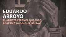 Cuando Eduardo Arroyo puso rostro a la obra de Balzac