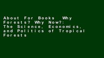 About For Books  Why Forests? Why Now?: The Science, Economics, and Politics of Tropical Forests