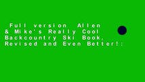 Full version  Allen & Mike's Really Cool Backcountry Ski Book, Revised and Even Better!: