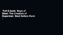Full E-book  Boys of Steel: The Creators of Superman  Best Sellers Rank : #2