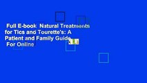 Full E-book  Natural Treatments for Tics and Tourette's: A Patient and Family Guide  For Online