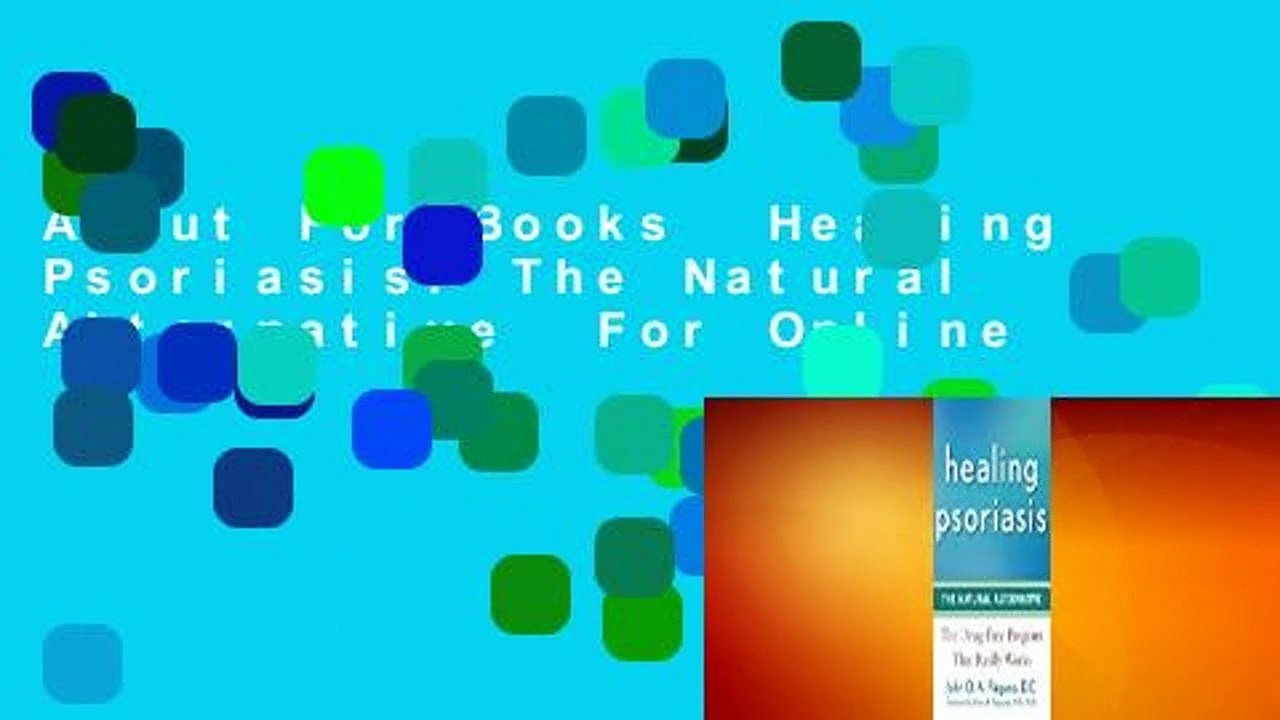 About For Books  Healing Psoriasis: The Natural Alternative  For Online