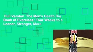 Full Version  The Men's Health Big Book of Exercises: Four Weeks to a Leaner, Stronger, More
