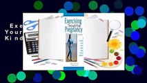 Exercising Through Your Pregnancy  For Kindle