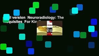 Full version  Neuroradiology: The Requisites  For Kindle