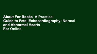About For Books  A Practical Guide to Fetal Echocardiography: Normal and Abnormal Hearts  For Online