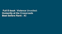 Full E-book  Violence Unveiled: Humanity at the Crossroads  Best Sellers Rank : #2