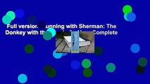 Full version  Running with Sherman: The Donkey with the Heart of a Hero Complete