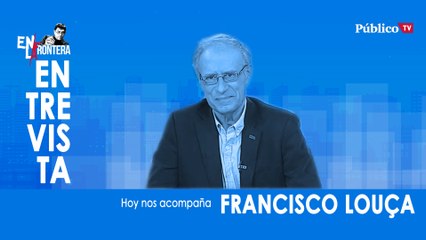 Entrevista a Fernando Louçã - En La Frontera, 06 de Febrero de 2020
