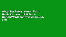 About For Books  Korean Flash Cards Kit: Learn 1,000 Basic Korean Words and Phrases Quickly and