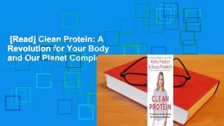 [Read] Clean Protein: A Revolution for Your Body and Our Planet Complete