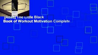 [Read] The Little Black Book of Workout Motivation Complete