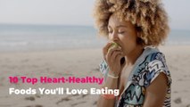 10 Top Heart-Healthy Foods You'll Love Eating