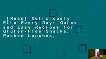 [Read] Deliciously Ella Every Day: Quick and Easy Recipes for Gluten-Free Snacks, Packed Lunches,