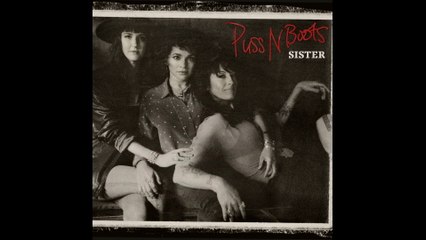 Puss N Boots - It’s A Wonderful Lie