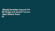 [Read] Societies beyond Oil: Oil Dregs and Social Futures  Best Sellers Rank : #3