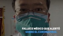 Fallece médico que alertó sobre el coronavirus