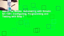 About For Books  Automating with Simatic S7-1500: Configuring, Programming and Testing with Step 7