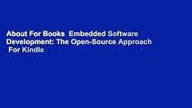 About For Books  Embedded Software Development: The Open-Source Approach  For Kindle