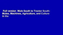 Full version  Mule South to Tractor South: Mules, Machines, Agriculture, and Culture in the