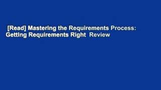 [Read] Mastering the Requirements Process: Getting Requirements Right  Review