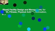 [Read] Facility Design and Management, for Health, Fitness, Physical Activity, Recreation, and