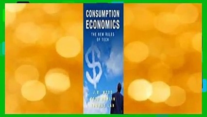 [Read] Consumption Economics: The New Rules of Tech  Review