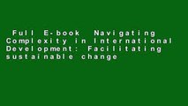 Full E-book  Navigating Complexity in International Development: Facilitating sustainable change