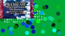 Full version  The Dream Interpretation Dictionary: Symbols, Signs, and Meanings  For Online