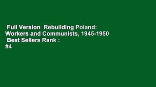 Full Version  Rebuilding Poland: Workers and Communists, 1945-1950  Best Sellers Rank : #4