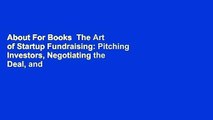 About For Books  The Art of Startup Fundraising: Pitching Investors, Negotiating the Deal, and