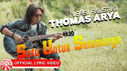 Thomas Arya - Satu Untuk Selamanya [Official Acoustic Lyric Video HD]