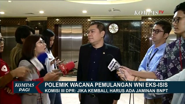 Polemik Pemulangan WNI Eks ISIS, Anggota DPR: Saya Tidak Yakin Mereka \ Sembuh\