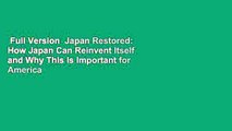 Full Version  Japan Restored: How Japan Can Reinvent Itself and Why This Is Important for America