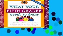 Full E-book  What Your Fifth Grader Needs to Know: Fundamentals of a Good Fifth-Grade Education