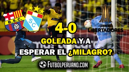SPORTING CRISTAL CAYÓ 4-0 ANTE BARCELONA DE ECUADOR POR LA COPA LIBERTADORES: GOLES Y RESUMEN
