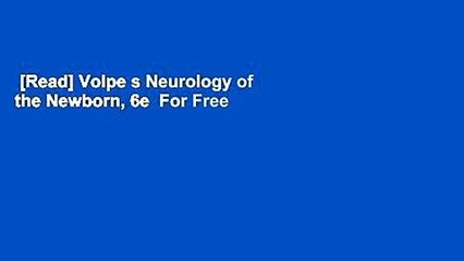 [Read] Volpe s Neurology of the Newborn, 6e  For Free